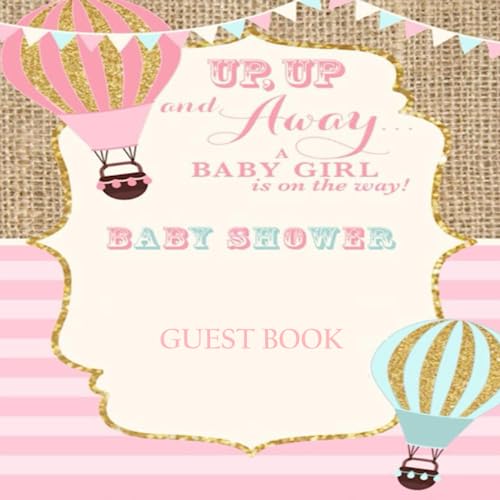 A BABY GIRL IS ON THE WAY BABY SHOWER GUEST BOOK: pink and white stripes Hot Air Balloon Up Up and Away welcome girl newborn keepsake